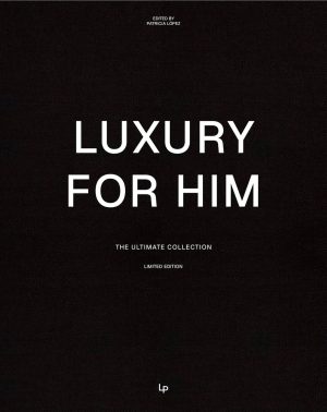 Bold white title 'LUXURY FOR HIM' on a dark textured book cover; editor credit at top, subtitle 'THE ULTIMATE COLLECTION' and 'LIMITED EDITION' below, with a small logo at the bottom.
