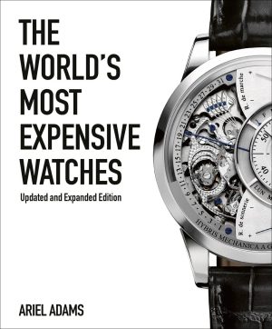 Book cover: 'The World's Most Expensive Watches' with 'Updated and Expanded Edition' and author Ariel Adams; a close-up mechanical watch on the right side.