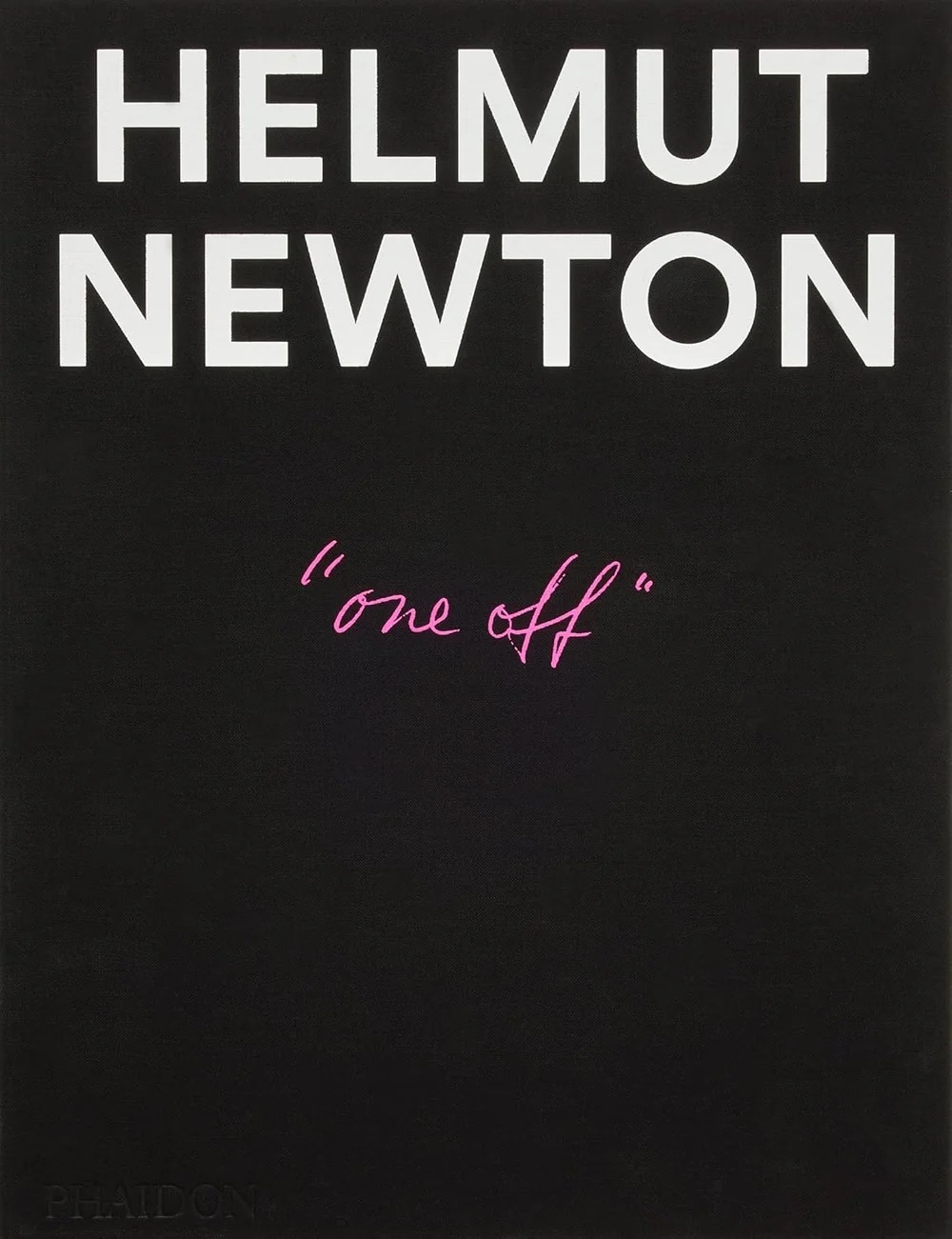 Image - New Trend Book cover for Helmut Newton: 'one off' — black background, bold white title at top, pink handwritten subtitle in the center.